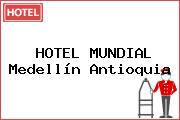 HOTEL MUNDIAL Medellín Antioquia
