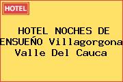 HOTEL NOCHES DE ENSUEÑO Villagorgona Valle Del Cauca