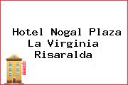 Hotel Nogal Plaza La Virginia Risaralda