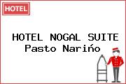 HOTEL NOGAL SUITE Pasto Nariño