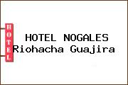 HOTEL NOGALES Riohacha Guajira