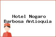 Hotel Nogaro Barbosa Antioquia