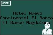 Hotel Nuevo Continental El Banco El Banco Magdalena
