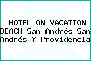 HOTEL ON VACATION BEACH San Andrés San Andrés Y Providencia