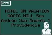 HOTEL ON VACATION MAGIC HILL San Andrés San Andrés Y Providencia