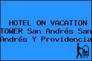 HOTEL ON VACATION TOWER San Andrés San Andrés Y Providencia
