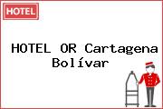 HOTEL OR Cartagena Bolívar