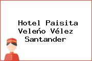 Hotel Paisita Veleño Vélez Santander