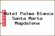 Hotel Palma Blanca Santa Marta Magdalena