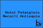 Hotel Palmigleis Necoclí Antioquia