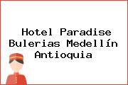Hotel Paradise Bulerias Medellín Antioquia