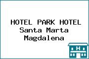 HOTEL PARK HOTEL Santa Marta Magdalena