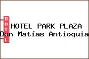 HOTEL PARK PLAZA Don Matías Antioquia