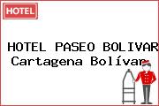 HOTEL PASEO BOLIVAR Cartagena Bolívar