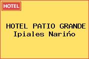 Ver hotel patio grande ipiales narino HOTEL PATIO GRANDE Ipiales Nariño