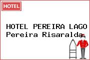 HOTEL PEREIRA LAGO Pereira Risaralda