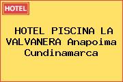 HOTEL PISCINA LA VALVANERA Anapoima Cundinamarca