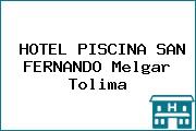 HOTEL PISCINA SAN FERNANDO Melgar Tolima