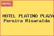 HOTEL PLATINO PLAZA Pereira Risaralda
