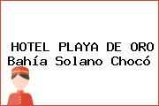 HOTEL PLAYA DE ORO Bahía Solano Chocó
