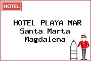HOTEL PLAYA MAR Santa Marta Magdalena