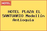 HOTEL PLAZA EL SANTUARIO Medellín Antioquia