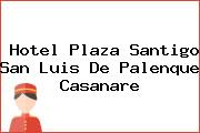 Hotel Plaza Santigo San Luis De Palenque Casanare