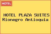 HOTEL PLAZA SUITES Rionegro Antioquia