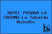 HOTEL POSADA LA CASONA La Tebaida Quindío