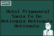 Hotel Primaveral Santa Fe De Antioquia Antioquia Antioquia
