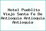 Hotel Pueblito Viejo Santa Fe De Antioquia Antioquia Antioquia