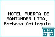 HOTEL PUERTA DE SANTANDER LTDA. Barbosa Antioquia
