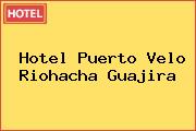 Hotel Puerto Velo Riohacha Guajira