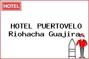 HOTEL PUERTOVELO Riohacha Guajira