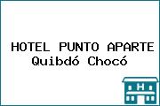 HOTEL PUNTO APARTE Quibdó Chocó