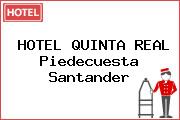 HOTEL QUINTA REAL Piedecuesta Santander