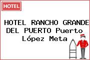 HOTEL RANCHO GRANDE DEL PUERTO Puerto López Meta