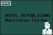 HOTEL REPUBLICANO Manizales Caldas