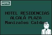 HOTEL RESIDENCIAS ALCALÁ PLAZA Manizales Caldas
