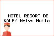 HOTEL RESORT DE KALEY Neiva Huila