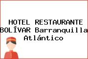 HOTEL RESTAURANTE BOLÍVAR Barranquilla Atlántico