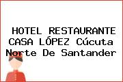 HOTEL RESTAURANTE CASA LÓPEZ Cúcuta Norte De Santander