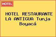 HOTEL RESTAURANTE LA ANTIGUA Tunja Boyacá
