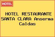 HOTEL RESTAURANTE SANTA CLARA Anserma Caldas