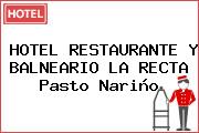 HOTEL RESTAURANTE Y BALNEARIO LA RECTA Pasto Nariño