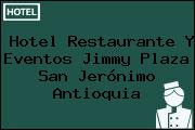 Hotel Restaurante Y Eventos Jimmy Plaza San Jerónimo Antioquia