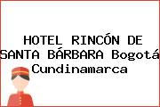HOTEL RINCÓN DE SANTA BÁRBARA Bogotá Cundinamarca