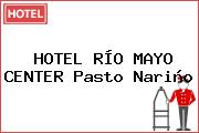 HOTEL RÍO MAYO CENTER Pasto Nariño