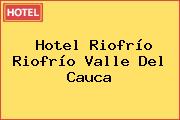 Hotel Riofrío Riofrío Valle Del Cauca