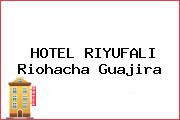 HOTEL RIYUFALI Riohacha Guajira